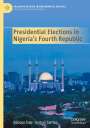 Usman Sambo: Presidential Elections in Nigeria's Fourth Republic, Buch