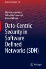 Marek Amanowicz: Data-Centric Security in Software Defined Networks (SDN), Buch