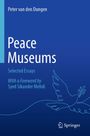 Text: "Peter van den Dungen, Peace Museums, Selected Essays, With a Foreword by Syed Sikander Mehdi". Blaue Taubenillustration.