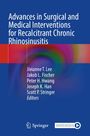 Titel: Advances in Surgical and Medical Interventions for Recalcitrant Chronic Rhinosinusitis. Autoren: Jivianne T. Lee u.a.