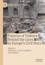 Patterns of Violence Behind the Lines in Europe's Civil Wars, Buch