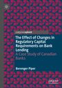 Berenger Piper: The Effect of Changes in Regulatory Capital Requirements on Bank Lending, Buch