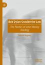 "Bob Dylan Outside the Law: The Poetics of John Wesley Harding" von Robert Reginio. Verwaschene menschliche Silhouetten.