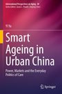 "Smart Ageing in Urban China: Power, Markets and the Everyday Politics of Care." Rotes und gelbes Farbschema mit Springer-Logo.