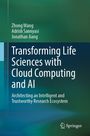 "Transforming Life Sciences with Cloud Computing and AI" von Zhong Wang, Adrish Sannyasi, Jonathan Jiang, Springer-Logo.