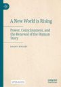 „A New World is Rising“, „Power, Consciousness, and the Renewal of the Human Story“, Barry Knight. Blaues Symbol links.