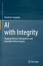 Text: "Dimitrios Sargiotis; AI with Integrity; Shaping Ethical, Transparent, and Equitable Urban Futures." Unten rechts ein Logo.