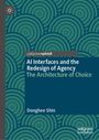 "palgrave pivot AI Interfaces and the Redesign of Agency The Architecture of Choice Donghee Shin" Kreismuster.