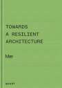 Alex Ely: Towards a Resilient Architecture - Mae, Buch