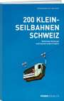 Roland Baumgartner: 200 Kleinseilbahnen Schweiz, Buch