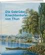 : Die Gebrüder Knechtenhofer von Thun, Buch
