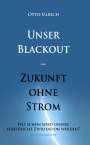 Otto Ulrich: Unser Blackout - Zukunft ohne Strom, Buch