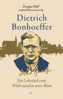 Douglas Huff: Dietrich Bonhoeffer: Ein Lehrstück vom Widerstand in zwei Akten, Buch