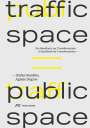 Aglaée Degros: Traffic Space is Public Space, Buch