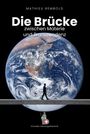 "Die Brücke zwischen Materie und Transzendenz" von Mathieu Rembold. Mann überquert Brücke vor Erdkugel, Logo.