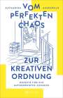Katharina Auerswald: Vom perfekten Chaos zur kreativen Ordnung, Buch