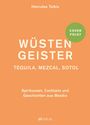 "WÜSTEN GEISTER, TEQUILA, MEZCAL, SOTOL. Spirituosen, Cocktails und Geschichten aus Mexiko." Oranger Hintergrund.