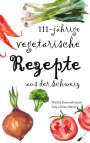Martha Rammelmeyer: 111-jährige vegetarische Rezepte aus der Schweiz, Buch