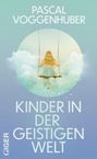 Pascal Voggenhuber: Kinder in der geistigen Welt, Buch