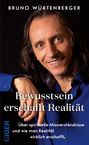 „Bewusstsein erschafft Realität“ – Buch von Bruno Würtenberger. Ein Mann lächelt in die Kamera.