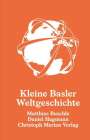 Matthias Buschle: Kleine Basler Weltgeschichte, Buch