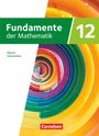 : Fundamente der Mathematik 12. Jahrgangsstufe. Bayern - Schulbuch, Buch