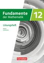 : Fundamente der Mathematik 12. Jahrgangsstufe - Bayern - Lösungen zum Schulbuch, Buch
