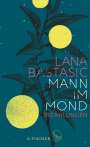 Lana Bastasic: Mann im Mond, Buch