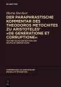 Martin Borchert: Der paraphrastische Kommentar des Theodoros Metochites zu Aristoteles' "De generatione et corruptione", Buch