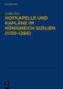 Lioba Geis: Hofkapelle und Kapläne im Königreich Sizilien (1130¿1266), Buch