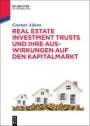 Gunnar Adams: Real Estate Investment Trusts und ihre Auswirkungen auf den Kapitalmarkt, Buch