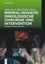 : Minimal-invasive Onkologische Chirurgie und Intervention, Buch