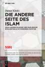 Daniel Kinitz: Die andere Seite des Islam, Buch