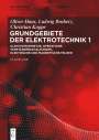 Ludwig Brabetz: Elektrotechnik 1: Gleichstromnetze, Operationsverstärkerschaltungen, elektrische und magnetische Felder, Buch
