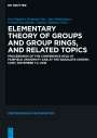 : Elementary Theory of Groups and Group Rings, and Related Topics, Buch