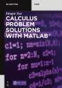 Dingyü Xue: Calculus Problem Solutions with MATLAB®, Buch