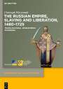 Christoph Witzenrath: The Russian Empire, Slaving and Liberation, 1480¿1725, Buch