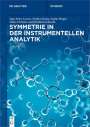 Ingo-Peter Lorenz: Symmetrie in der Instrumentellen Analytik, Buch