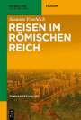 Susanne Froehlich: Reisen im Römischen Reich, Buch