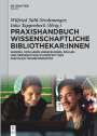 : Praxishandbuch Wissenschaftliche Bibliothekar:innen, Buch
