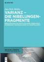 Jan-Dirk Müller: Varianz - die Nibelungenfragmente, Buch