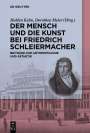 : Der Mensch und die Kunst bei Friedrich Schleiermacher, Buch