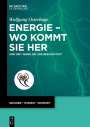 Wolfgang Osterhage: Energie - wo kommt sie her, Buch