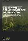 : Kreativität im Schnittpunkt der Observanzen/ Creatività e osservanza, Buch