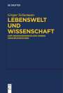 Gregor Schiemann: Lebenswelt und Wissenschaft, Buch