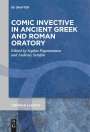: Comic Invective in Ancient Greek and Roman Oratory, Buch
