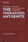 Christopher L. Schilling: The Therapized Antisemite, Buch