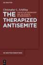 Christopher L. Schilling: The Therapized Antisemite, Buch