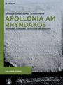Titel: "APOLLONIA AM RHYNDAKOS: TESTIMONIEN, NUMISMATIK, ARCHÄOLOGIE UND EPIGRAPHIK." Steinrelief mit griechischer Inschrift.
