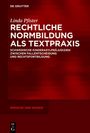 Titel: "Rechtliche Normbildung als Textpraxis". Roter Hintergrund, mit dem Logo "DE GRUYTER".